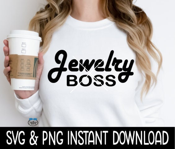 Jewelry Boss SVG, Jewelry Boss Tee Shirt SVG Files, Instant Download, Cricut Cut Files, Silhouette Cut Files, Download, Print