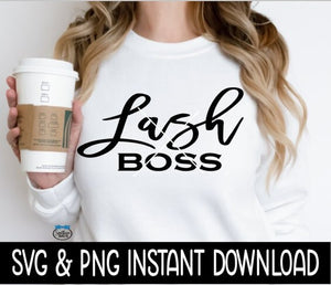 Lash Boss SVG, Lash Boss Tee SVG Files, Instant Download, Cricut Cut Files, Silhouette Cut Files, Download, Print