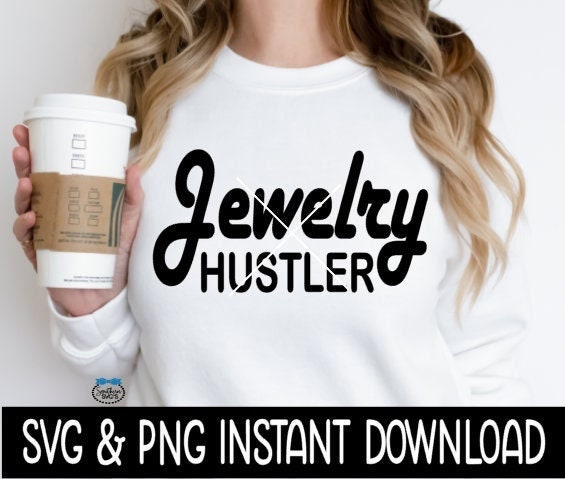 Jewelry Hustler SVG, Jewelry Hustler Tee SVG Files, Instant Download, Cricut Cut Files, Silhouette Cut Files, Download, Print