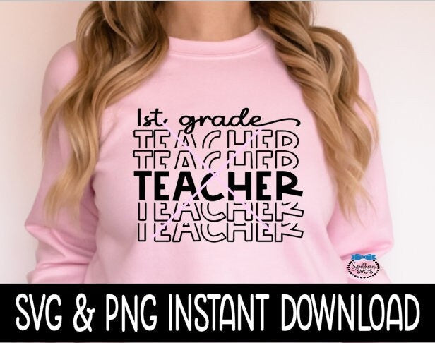 First Grade Teacher, 1st Grade Teacher Appreciation SVG Files, Instant Download, Cricut Cut Files, Silhouette Cut File, Download Print