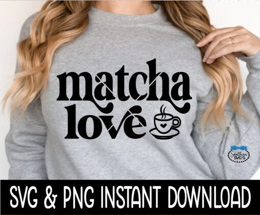 Matcha Love SVG, Matcha Love SVG Tee File, Tee Shirt SvG Instant Download, Cricut Cut Files, Silhouette Cut Files, Download, Print