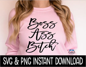 Boss Ass Bitch SVG, Boss Ass Bitch File, Wine Glass SvG, Instant Download, Cricut Cut Files, Silhouette Cut Files, Download, Print