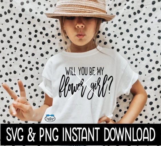 Will You Be My Flower Girl? Bridal Party SVG, Bridal Party Tees SVG Instant Download, Cricut Cut Files, Silhouette Cut Files, Print