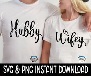 Hubby Wifey Bundle SVG, Tee Shirt Engagement SVG File, Instant Download, Cricut Cut File, Silhouette Cut File, Download, Print