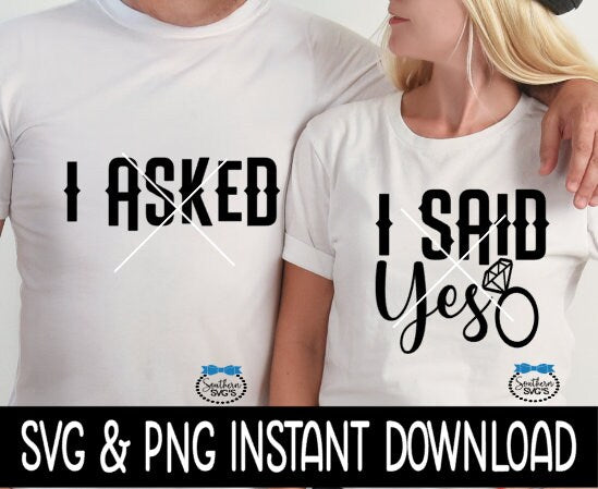 I Asked And I Said Yes SVG bundle, Engagement Ring SVG Bundle, SvG Instant Download, Cricut Cut File, Silhouette Cut Files, Download, Print
