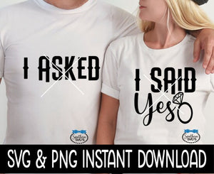 I Asked And I Said Yes SVG bundle, Engagement Ring SVG Bundle, SvG Instant Download, Cricut Cut File, Silhouette Cut Files, Download, Print
