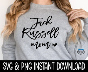 Jack Russell Mom SVG, Dog Mom SVG Files, Dog Breed SVG Instant Download, Cricut Cut Files, Silhouette Cut Files, Download, Print