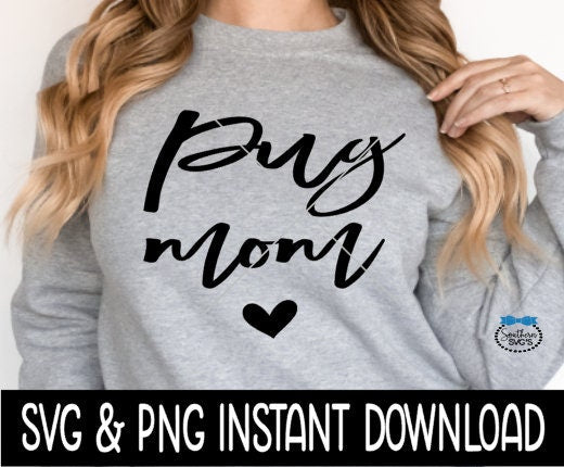 Pug Mom SVG, Dog Mom SVG Files, Dog Breed SVG Instant Download, Cricut Cut Files, Silhouette Cut Files, Download, Print