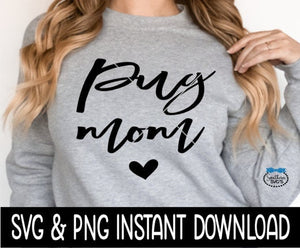 Pug Mom SVG, Dog Mom SVG Files, Dog Breed SVG Instant Download, Cricut Cut Files, Silhouette Cut Files, Download, Print