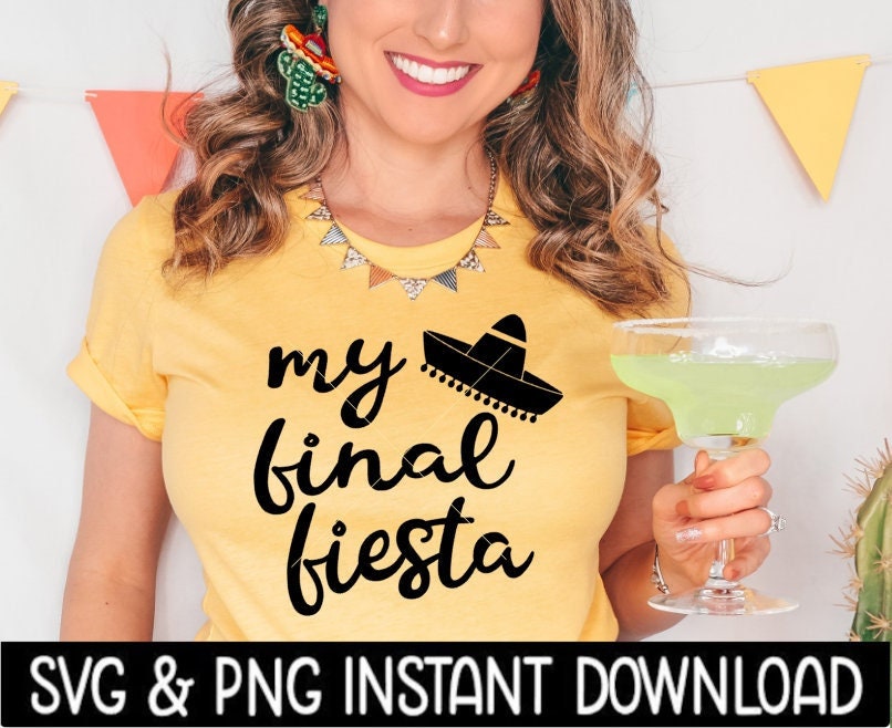 My Final Fiesta Sombrero SVG, Mexican Cinco De Mayo SVG Files, Instant Download, Cricut Cut Files, Silhouette Cut Files, Download, Print