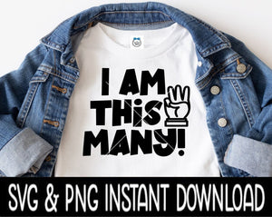 I Am This Many SVG, 3rd Birthday Tee SVG 3rd Birthday SvG Files, Tee Shirt SvG Instant Download, Cricut Cut File, Silhouette Cut File, Download