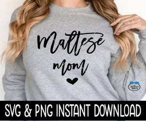 Maltese Mom SVG, Dog Mom SVG Files, Dog Breed SVG Instant Download, Cricut Cut Files, Silhouette Cut Files, Download, Print
