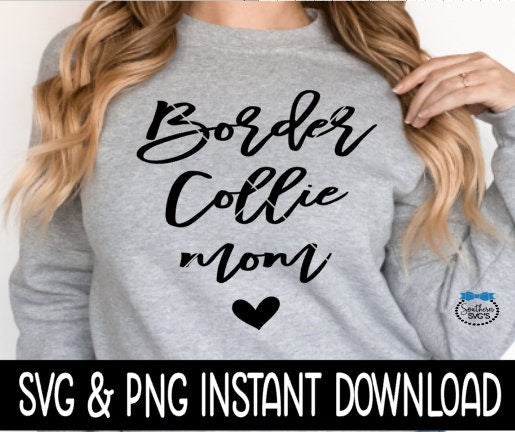 Border Collie Mom SVG, Dog Mom SVG Files, Dog Breed SVG Instant Download, Cricut Cut Files, Silhouette Cut Files, Download, Print